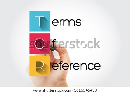 TOR Terms Of Reference - define the purpose and structures of a project, committee, meeting, negotiation, acronym text with marker