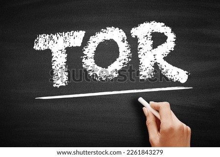 TOR Terms Of Reference - define the purpose and structures of a project, committee, meeting, negotiation, acronym text on blackboard