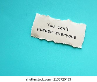 Torn note on blue copy space background with text YOU CAN'T PLEASE EVERYONE - concept of PEOPLE PLEASER who tries hard to make others happy even go out of their way, overly concerned pleasing others - Shutterstock ID 2133720433