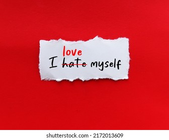 Torn paper on red background with handwritten sentence I HATE MYSELF, crossed off - replaced with I LOVE MYSELF, concept of develop self worth, catch negative inner critic and change to positive one - Shutterstock ID 2172013609