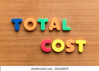 total cost colorful word on the wooden background