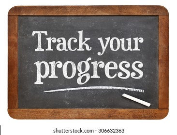 Track Your Progress Advice - White Chalk Text On A Vintage Slate Blackboard