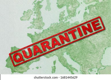 Travel Ban And Coronavirus Quarantine In Europe. Concept. 100 Euro Banknote With Green EU Map And Red Inscription QUARANTINE. Economy Markets Impacted By Corona Virus COVID-19 Pandemic. Concept