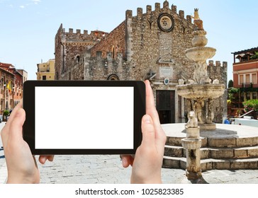 Travel Concept - Tourist Photographs Quattro Fontane Di Taormina On Piazza Dell Duomo Near Cathedral San Nicolo Di Bari In Taormina City In Sicily Italy In Summer Season On Tablet With Cut Out Screen