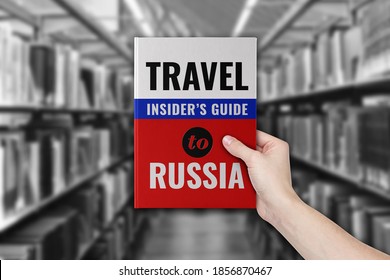 Travel Insider's Guide Book To Visiting Russia With Library On The Background.	