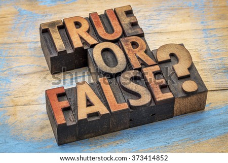 True or false question  in vintage letterpress wood type printing blocks
