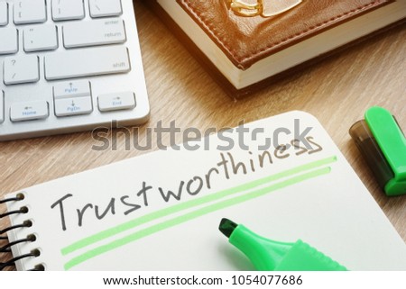 Trustworthiness written in note.Trustworthy or trust concept.