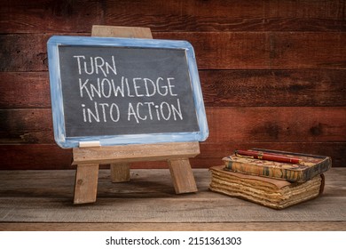 turn knowledge into action  - motivational advice on a vintage slate blackboard in a retro classroom - Powered by Shutterstock