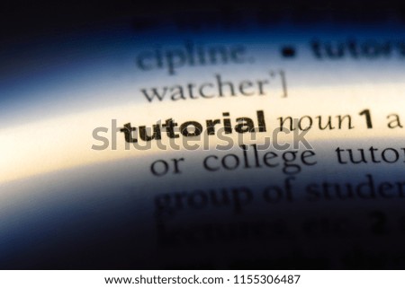 tutorial word in a dictionary. tutorial concept.