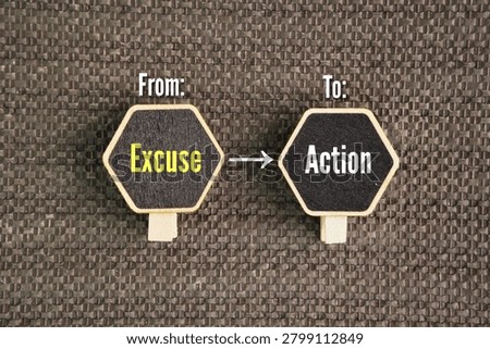 Two different ways of thinking: negative thinking to positive thinking, which is from Excuse → to Action. replacing justifications or reasons for why something can't be done with proactive steps