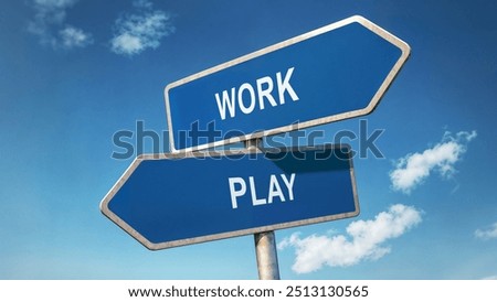 Two directional road signs with work and play options, symbolic crossroads under a clear blue sky, career versus leisure choice concept, work-life balance represented by signpost decision