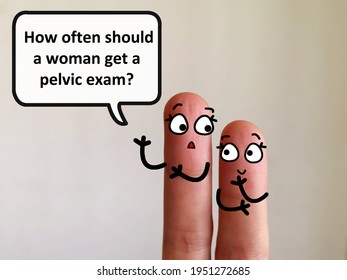 Two Fingers Are Decorated As Two Girls. One Of Them Is Asking Another How Often Should She Get A Pelvic Exam