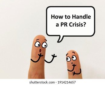 Two Fingers Are Decorated As Two Person. One Of Them Is Asking Another How To Handle A PR Crisis.