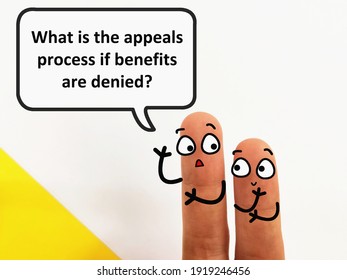 Two Fingers Are Decorated As Two Person. One Of Them Is Asking What Is The Appeals Process If Benefits Are Denied.