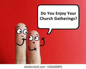 Two Fingers Are Decorated As Two Person. One Of Them Is Asking  Another If He Enjoys Church Gathering.