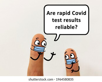 Two Fingers Are Decorated As Two Person. One Of Them Is Asking Another If Rapid Covid Test Results Reliable.