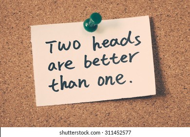 Two Heads Are Better Than One