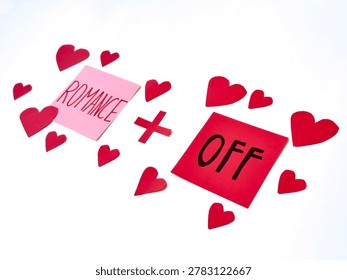 Two sticky notes read 'Romance' and 'Off,' surrounded by red paper hearts. White background creates clean, bold contrast. Visual suggests turning off love or romance intentionally