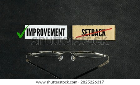 Two words Improvement or Setback. Both concepts act as opposite forces in personal growth, business, or projects, where setbacks often provide the lessons needed to drive future improvements