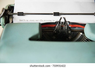 Typewriter Message Says That's My Story And I'm Sticking To It