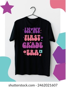 typography t-shirt design and in my first grade era