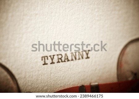 Tyranny word written with a typewriter.
