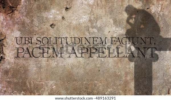 Ubi Solitudinem Faciunt Pacem Appellant Latin Stock Photo 489163291 |  Shutterstock