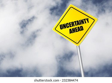 Uncertainty Ahead Sign