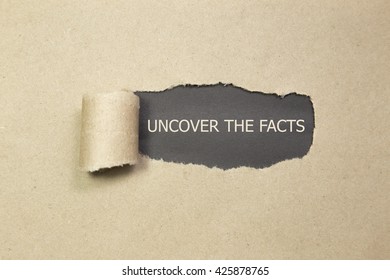 Uncover The Facts Written Under Torn Brown Paper