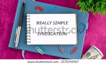 Understanding the principles behind Really Simple Syndication and its role in technology and business communications.