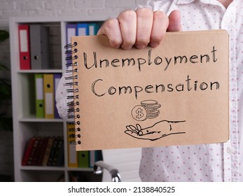 Unemployment Compensation Is Shown On A Photo Using The Text