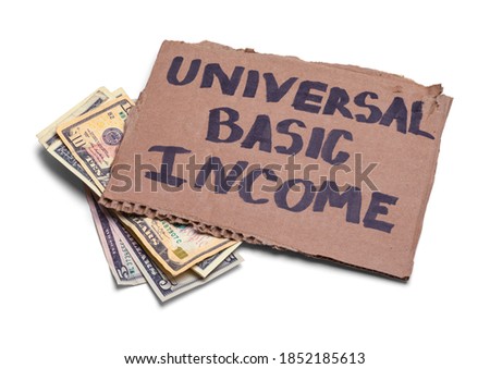 Universal Basic Income Sign with Cash Money.
