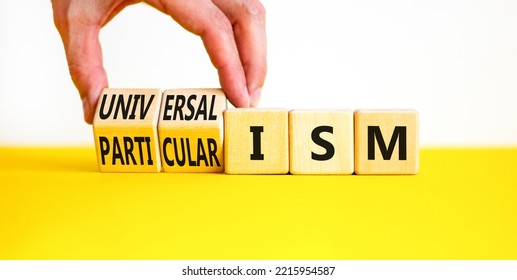 Universalism or particularism symbol. Concept words Universalism or Particularism on cubes. Businessman hand. Beautiful white background. Business universalism or particularism concept. Copy space. - Shutterstock ID 2215954587