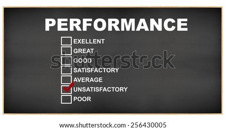 Unsatisfactory Performance check box: Excellent, Great, Good, Satisfactory, Average,  Poor Blackboard isolated on white background