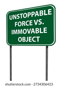 unstoppable force meets immovable object street sign no background