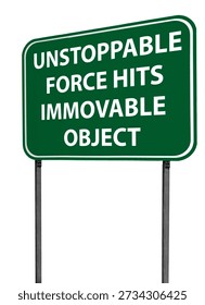 unstoppable force meets immovable object street sign no background