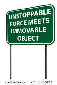 unstoppable force meets immovable object street sign no background