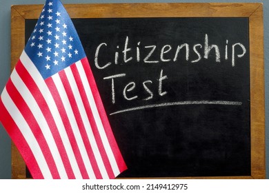 USA Flag And Inscription Citizenship Test On The Blackboard.