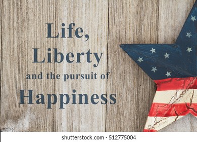 life, liberty, and the pursuit of happiness