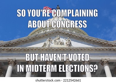 USA Political System Funny Meme For Social Media Sharing. Humor About US Midterm Elections And Congress Dissatisfaction By Non Voters.