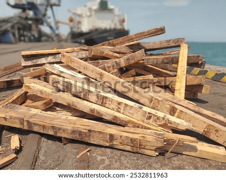 Used wood left over from loading and un loading ships