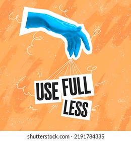 Usefull Or Useless. Surreal Conceptual Poster. Human Hand Offers To Make A Choice Between Two Words. Concept Of Choice, Rights, Purpose And Meaning Of Life. Aesthetic Of Hands. Magazine Style