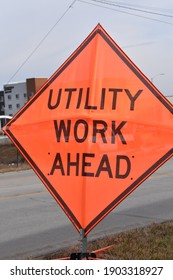 Utility Work Ahead Sign On A Street