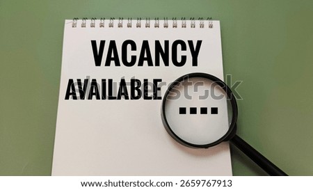 Vacancy Available Written on Notebook with Magnifying Glass – Symbolizing Job Opening, Recruitment Announcement, and Employment Opportunity in Business. 