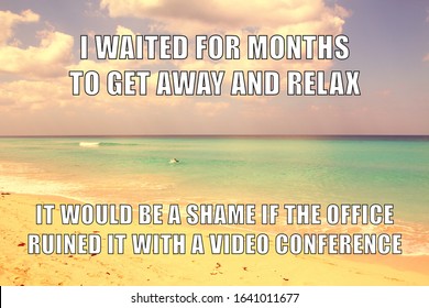 Vacation Vs Work Stress Funny Meme For Social Media Sharing. Office Video Conferencing Vs Relax - Workplace Memes.