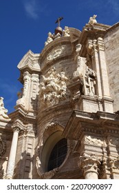 Valencia City, Spain. Facade Of The Cathedral.