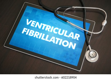 Ventricular Fibrillation (heart Disorder) Diagnosis Medical Concept On Tablet Screen With Stethoscope.