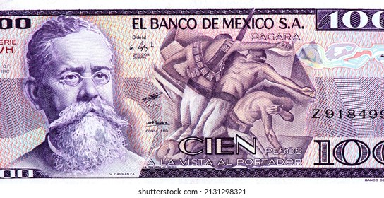 Venustiano Carranza President Of Mexico - Carranza Became The First President Of The New Mexican Republic, Portrait From Mexico 100 Pesos 1982 Banknotes.