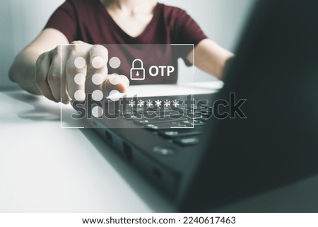 Verification of information with one time password OTP by smart phone, Internet security, online financial transaction, 2-step verification, confirm transaction and identity.