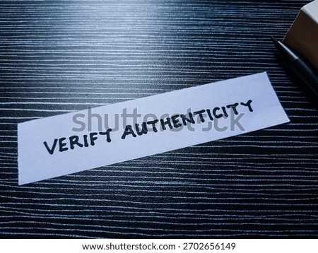 Verify authenticity writting on table background.